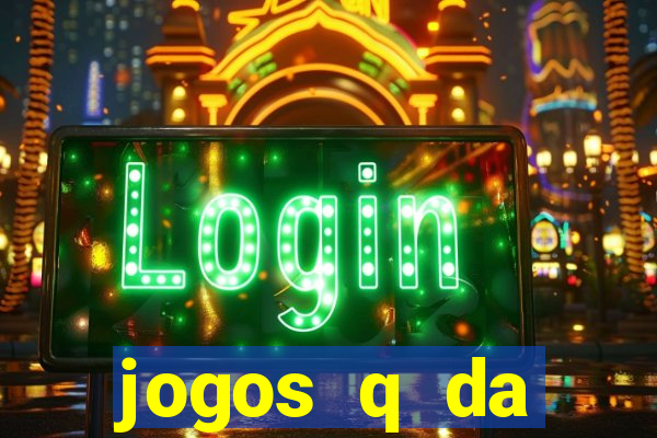 jogos q da dinheiro de verdade